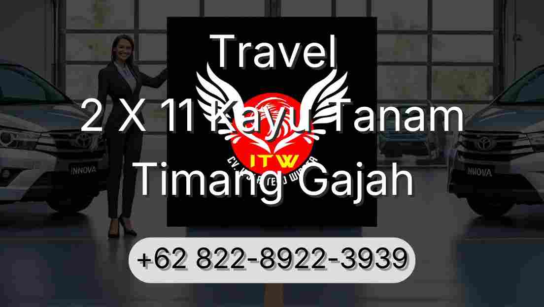 Travel 2 X 11 Kayu Tanam Timang Gajah