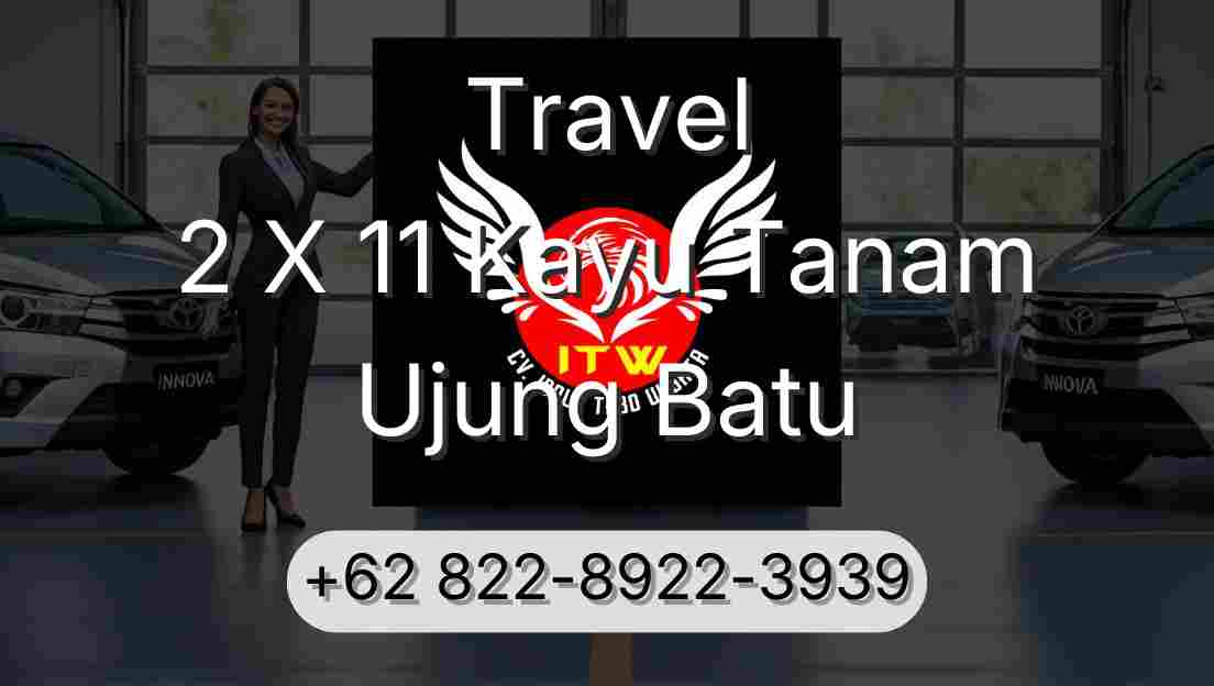 Travel 2 X 11 Kayu Tanam Ujung Batu
