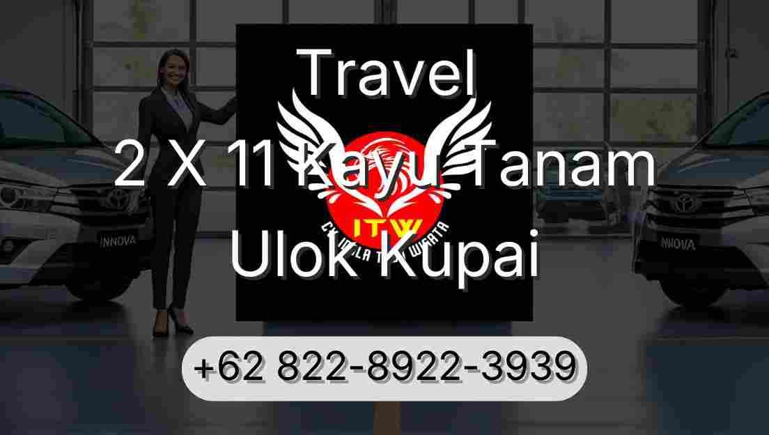 Travel 2 X 11 Kayu Tanam Ulok Kupai