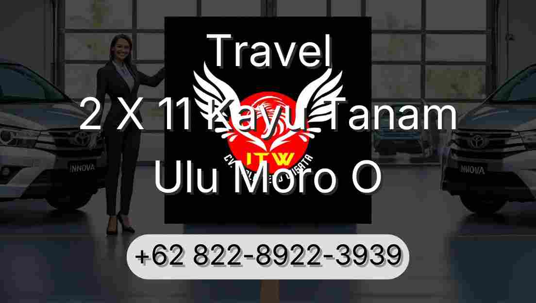 Travel 2 X 11 Kayu Tanam Ulu Moro O