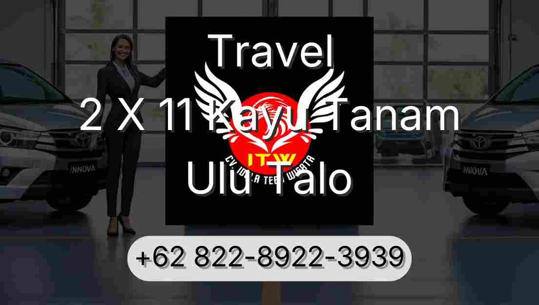 Travel 2 X 11 Kayu Tanam Ulu Talo