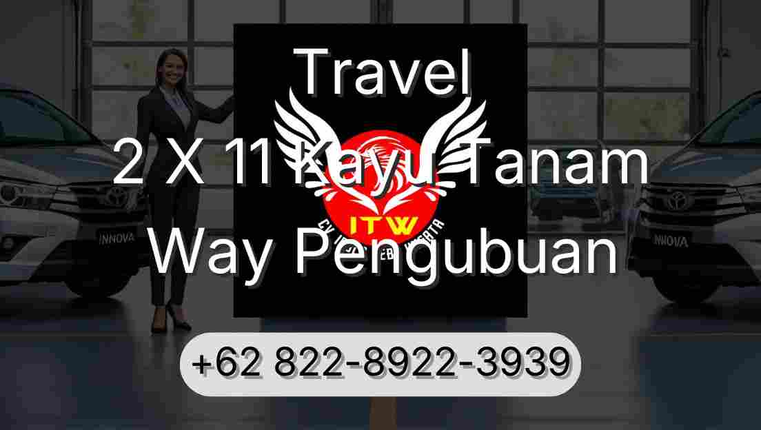 Travel 2 X 11 Kayu Tanam Way Pengubuan