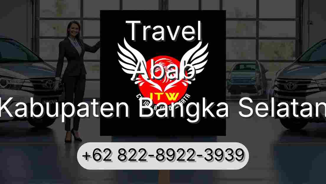 Travel Abab Kabupaten Bangka Selatan