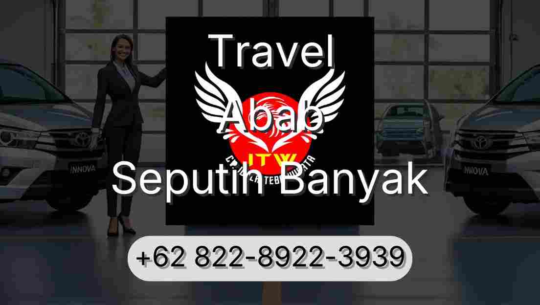 Travel Abab Seputih Banyak