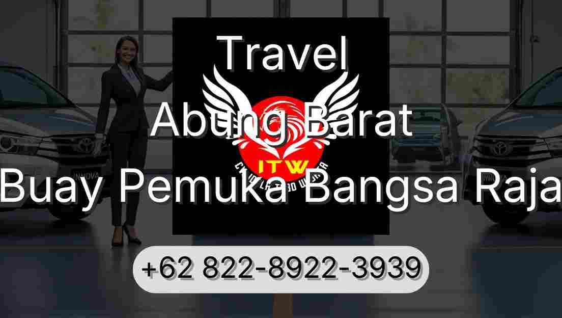 Travel Abung Barat Buay Pemuka Bangsa Raja