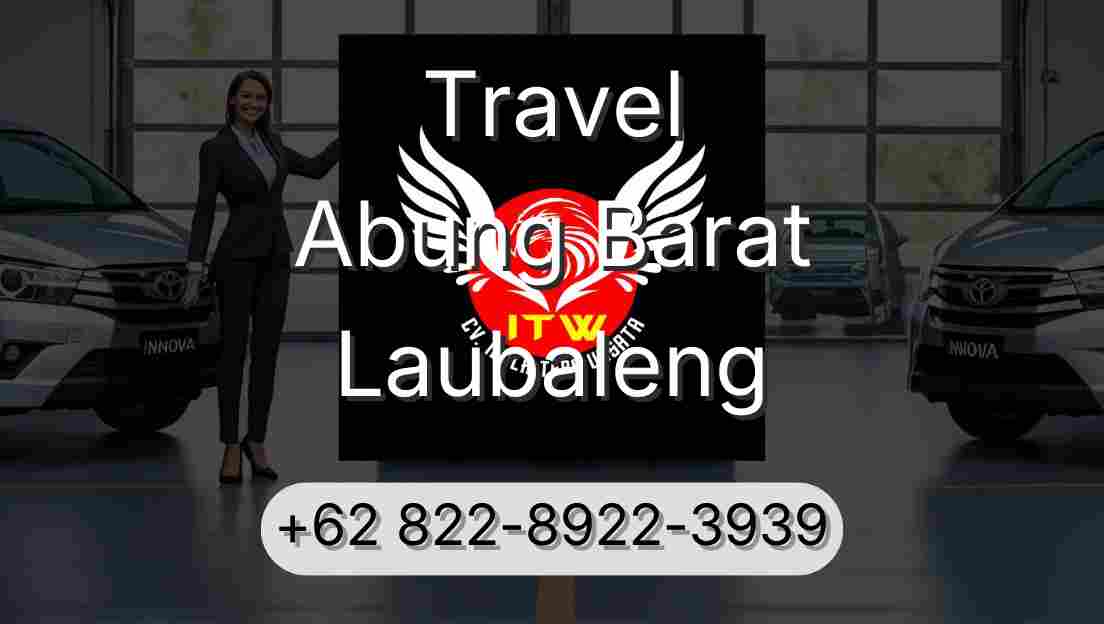 Travel Abung Barat Laubaleng