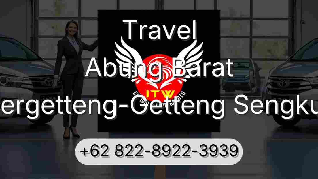 Travel Abung Barat Pergetteng-Getteng Sengkut