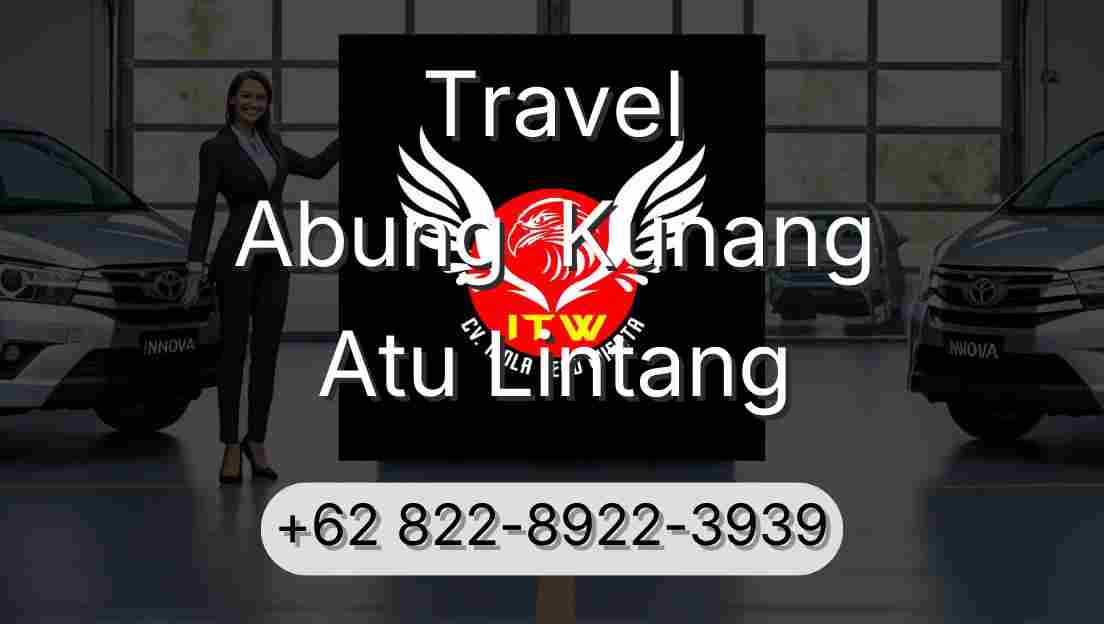 Travel Abung  Kunang Atu Lintang