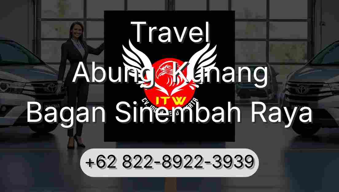 Travel Abung  Kunang Bagan Sinembah Raya