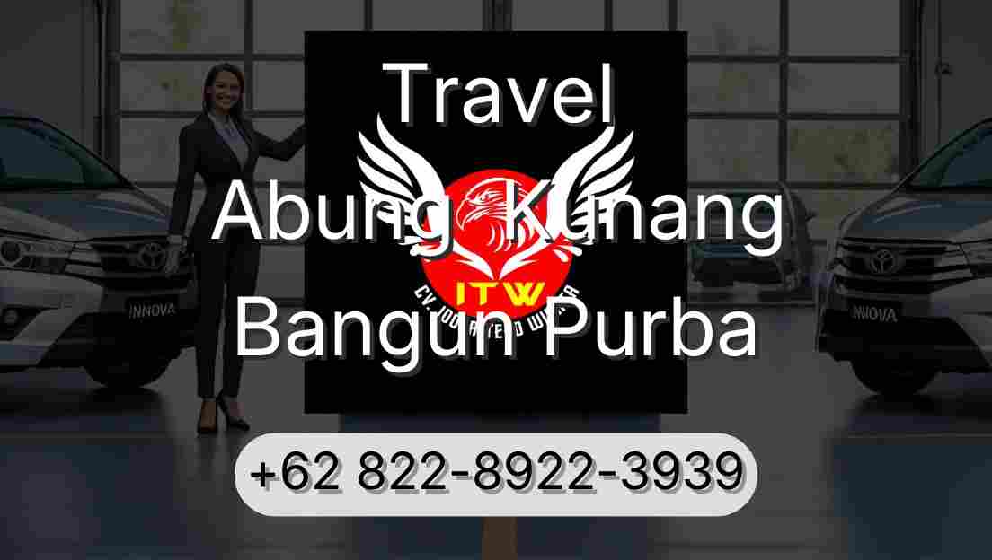 Travel Abung  Kunang Bangun Purba