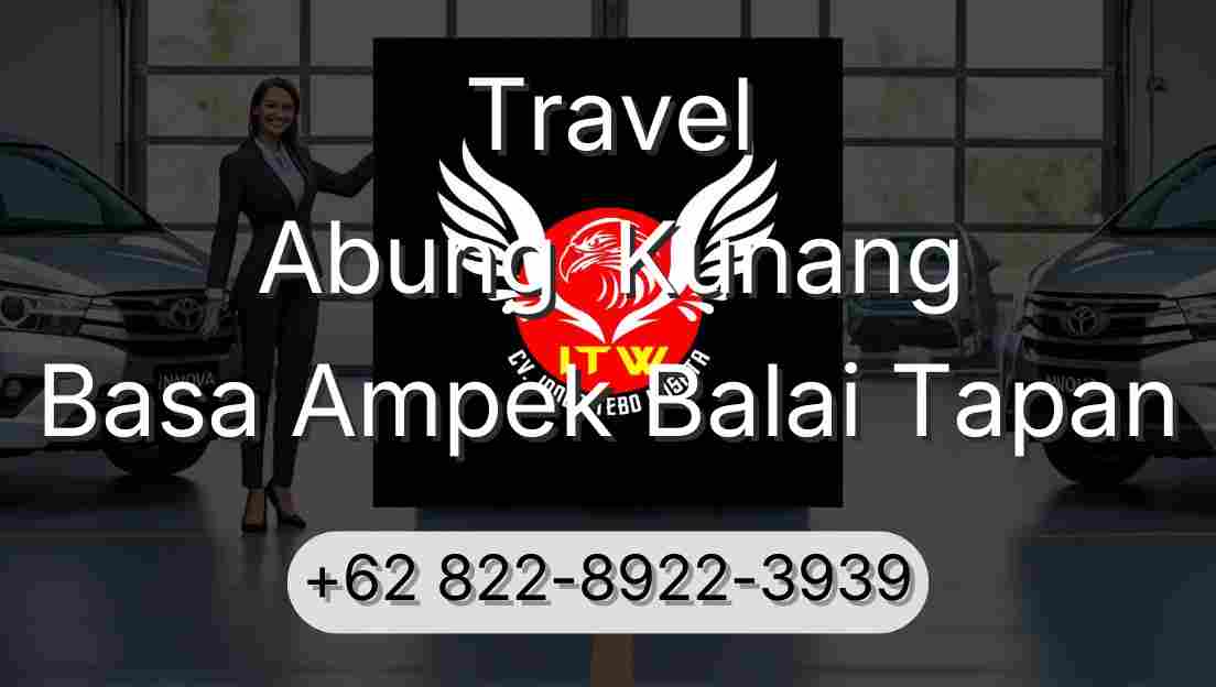 Travel Abung  Kunang Basa Ampek Balai Tapan