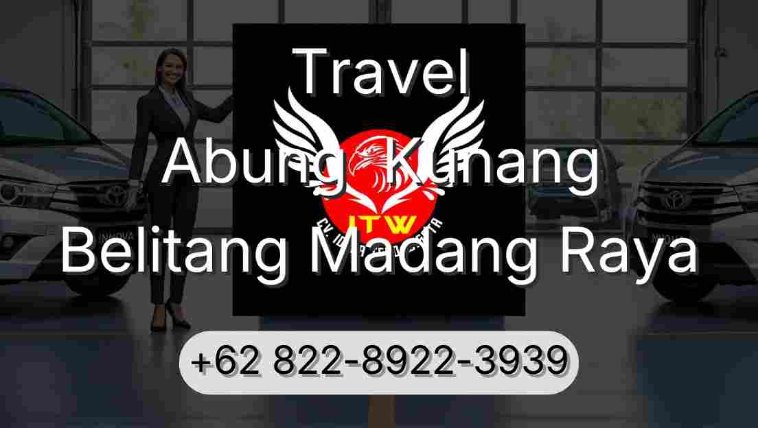 Travel Abung  Kunang Belitang Madang Raya