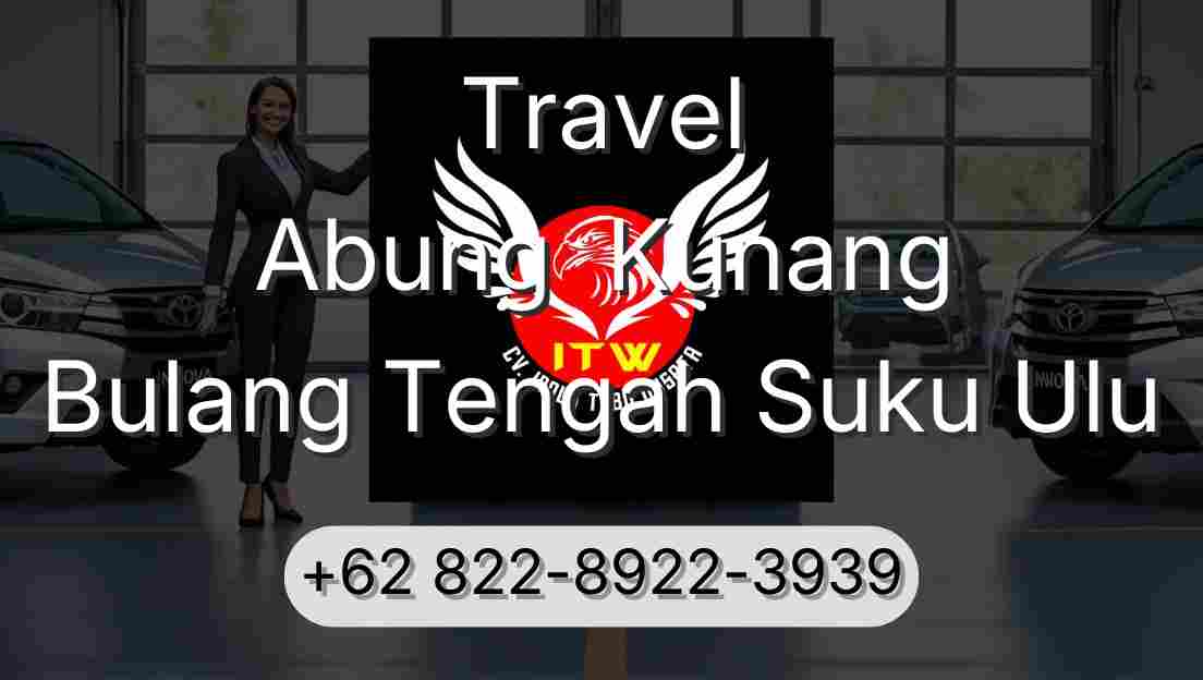 Travel Abung  Kunang Bulang Tengah Suku Ulu