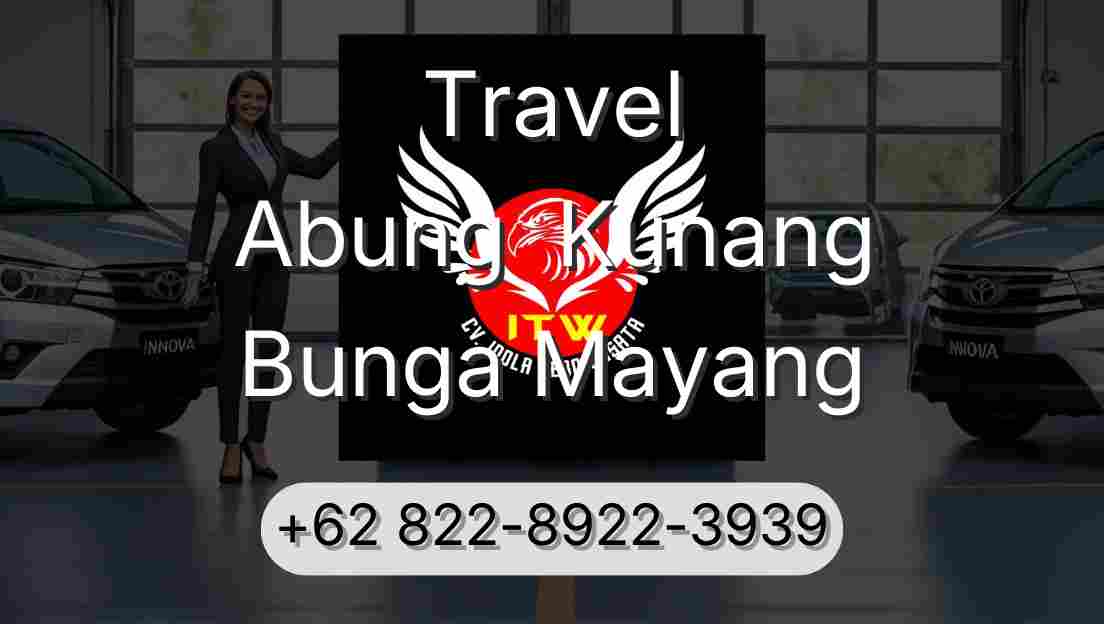 Travel Abung  Kunang Bunga Mayang