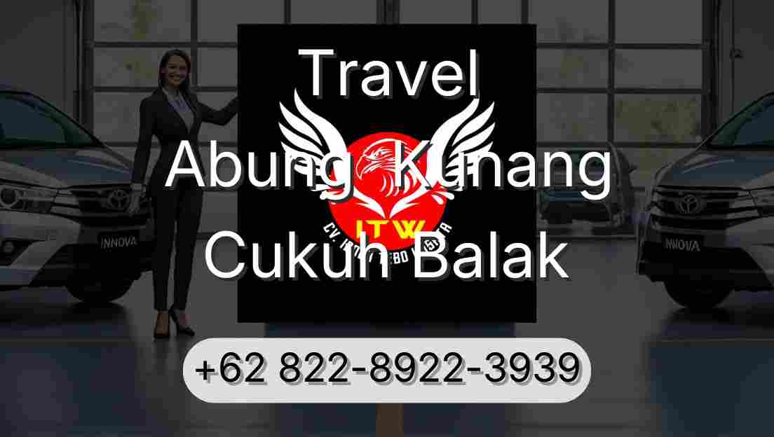 Travel Abung  Kunang Cukuh Balak