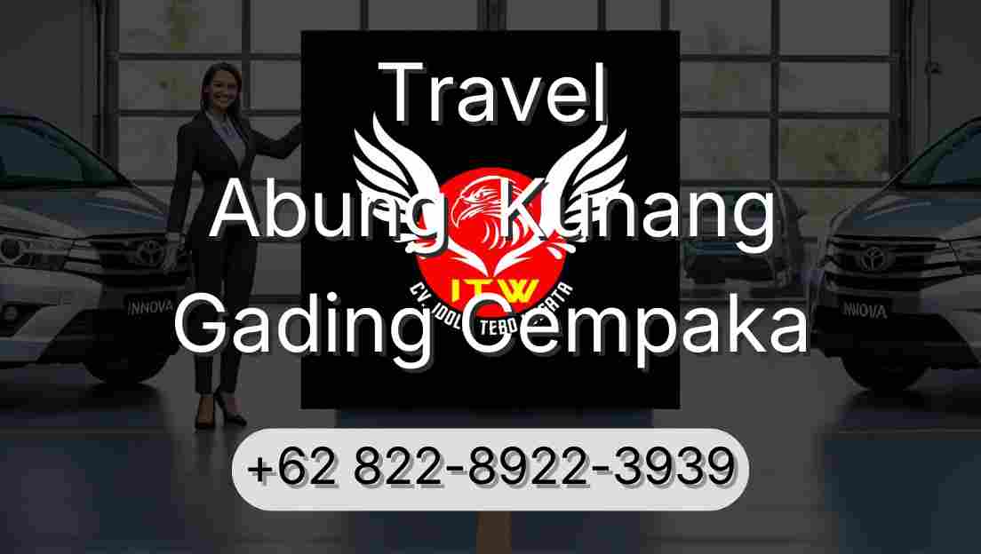 Travel Abung  Kunang Gading Cempaka