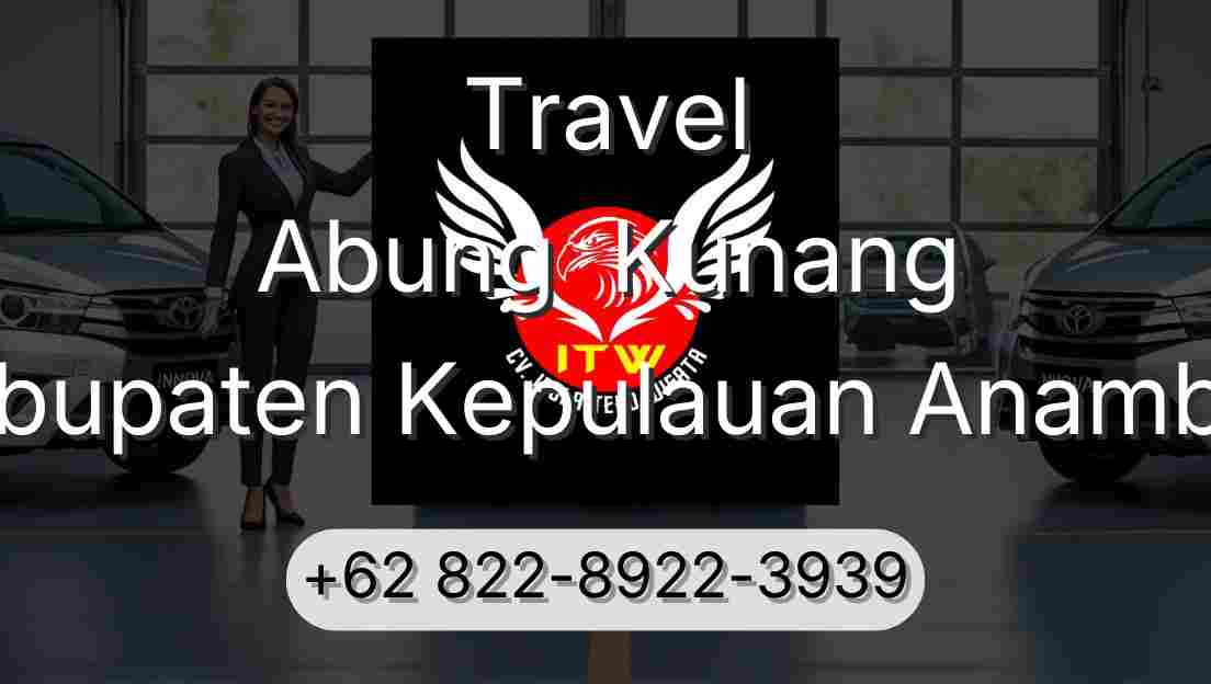 Travel Abung  Kunang Kabupaten Kepulauan Anambas