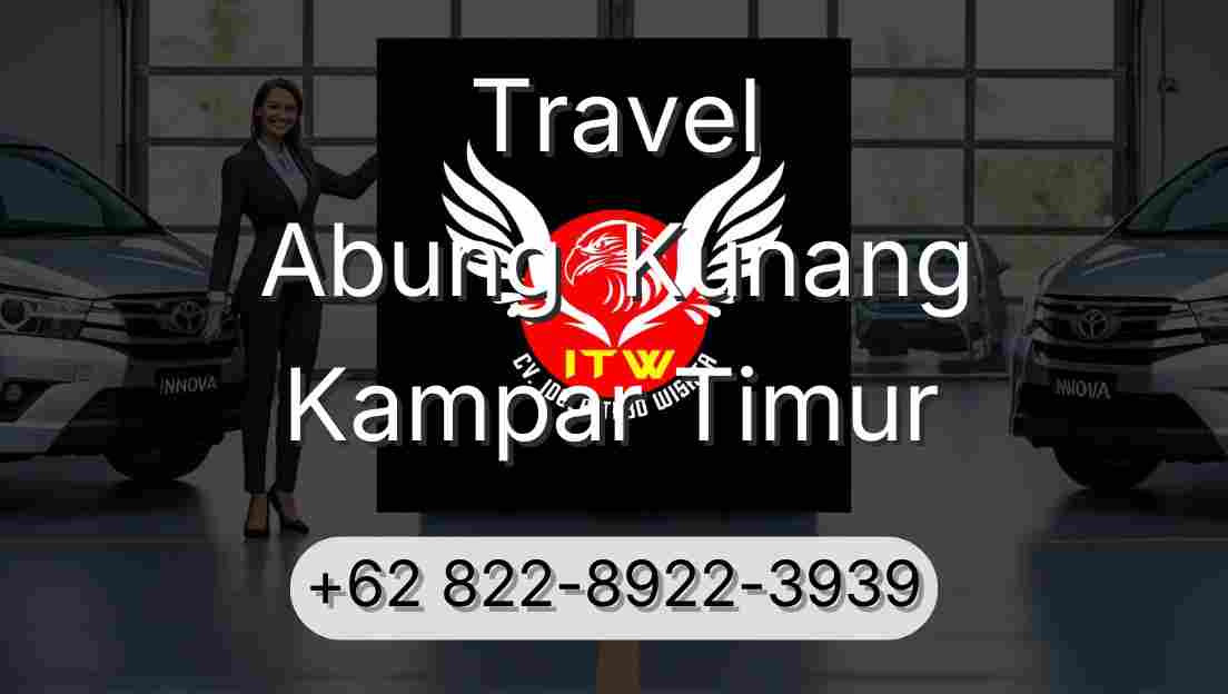 Travel Abung  Kunang Kampar Timur