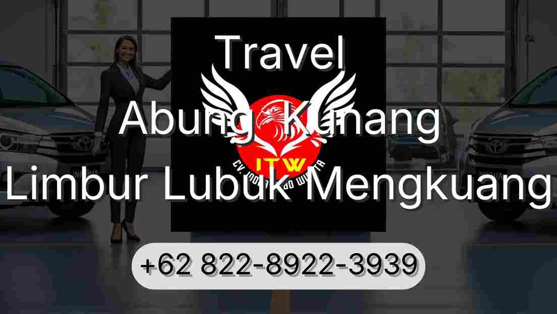 Travel Abung  Kunang Limbur Lubuk Mengkuang