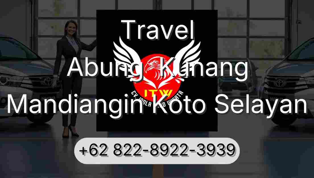 Travel Abung  Kunang Mandiangin Koto Selayan