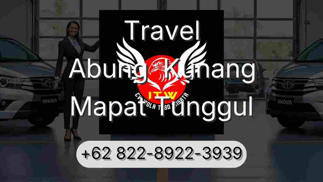Travel Abung  Kunang Mapat Tunggul