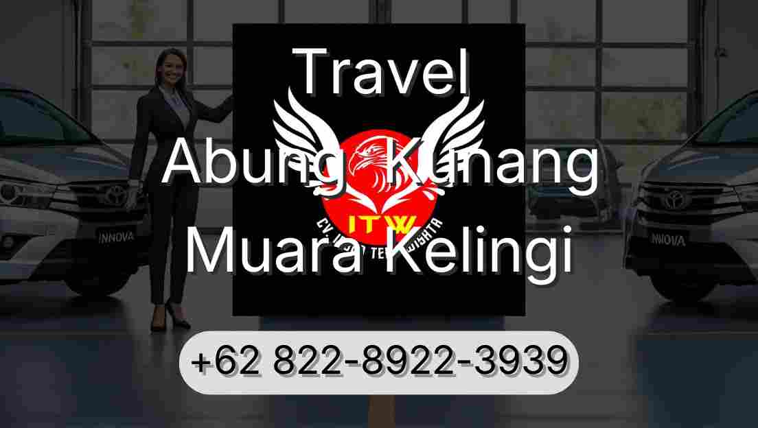 Travel Abung  Kunang Muara Kelingi