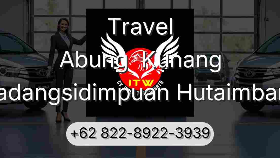 Travel Abung  Kunang Padangsidimpuan Hutaimbaru