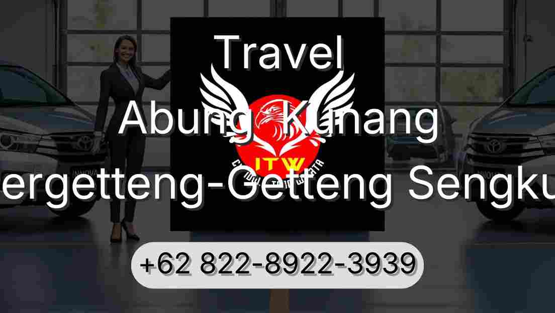 Travel Abung  Kunang Pergetteng-Getteng Sengkut