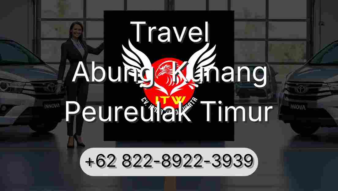 Travel Abung  Kunang Peureulak Timur