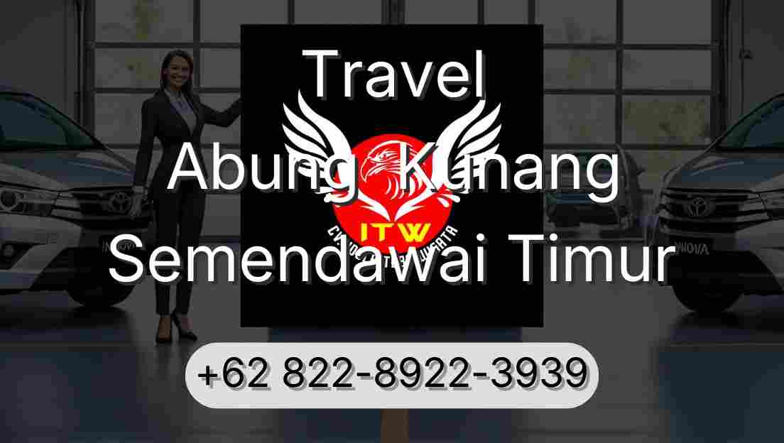 Travel Abung  Kunang Semendawai Timur