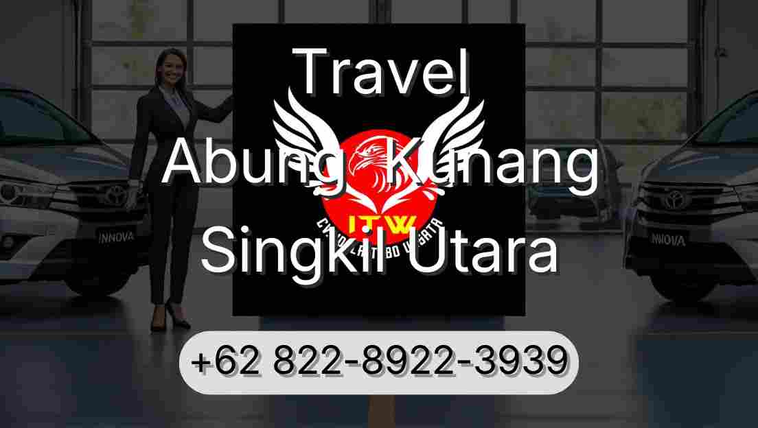 Travel Abung  Kunang Singkil Utara
