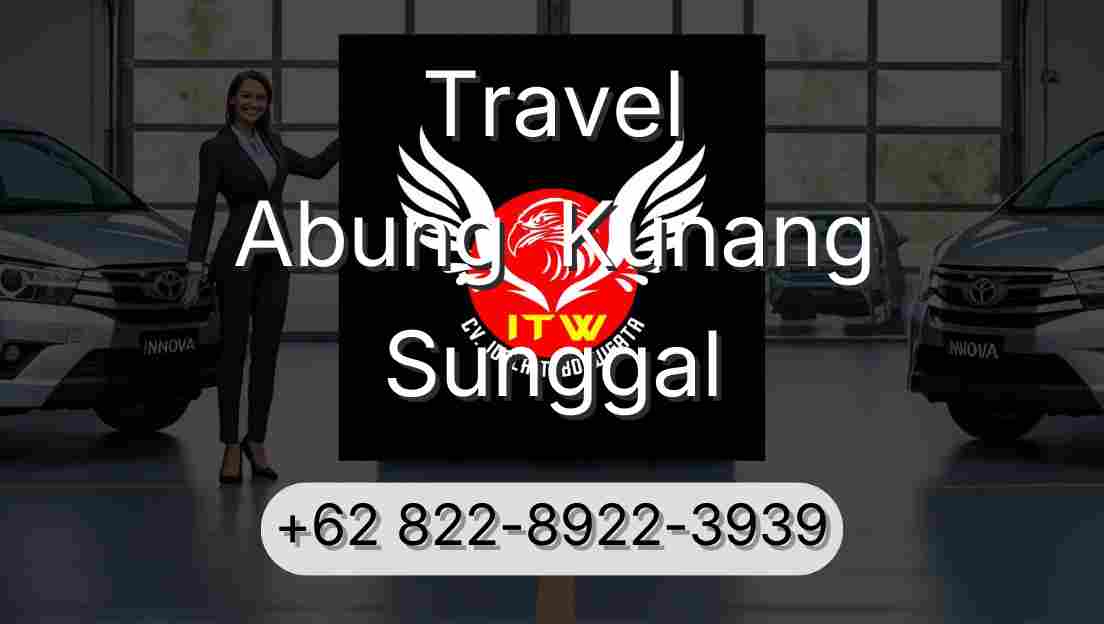 Travel Abung  Kunang Sunggal