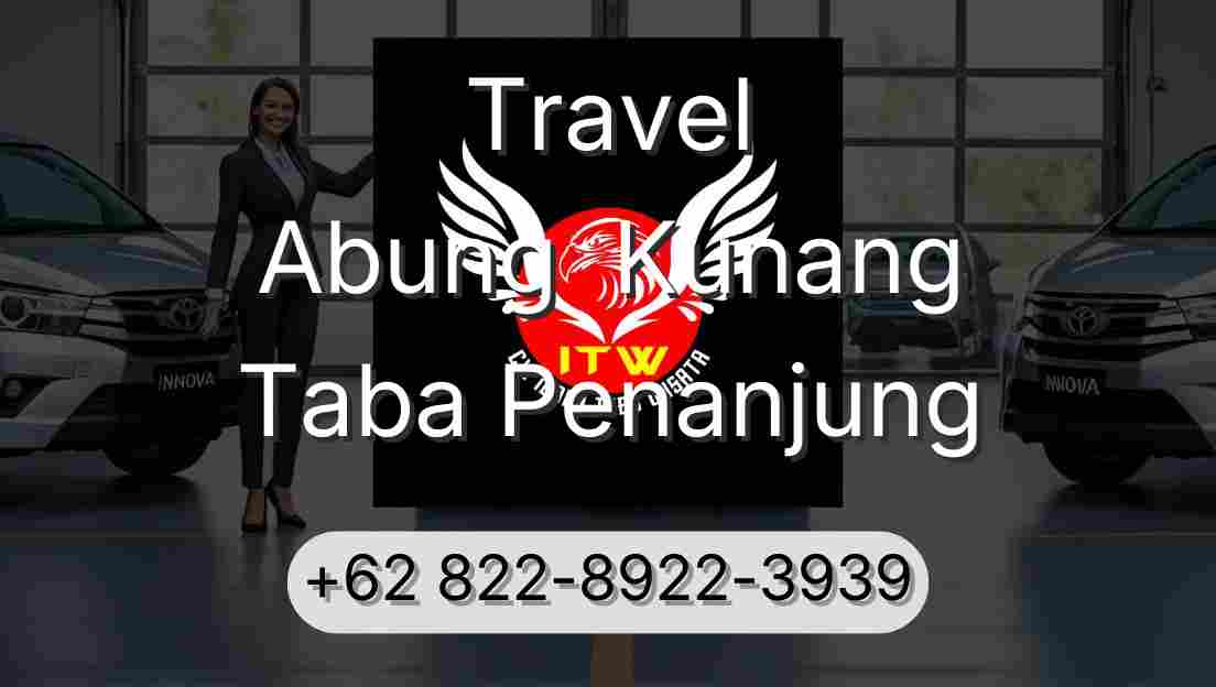 Travel Abung  Kunang Taba Penanjung