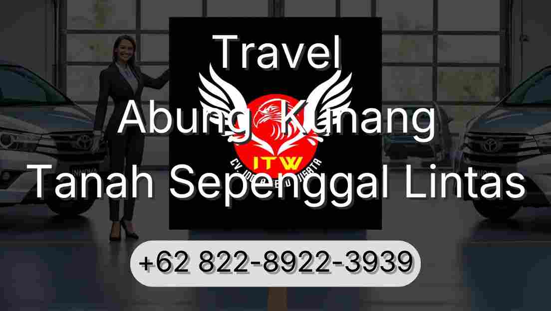 Travel Abung  Kunang Tanah Sepenggal Lintas