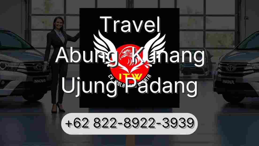 Travel Abung  Kunang Ujung Padang