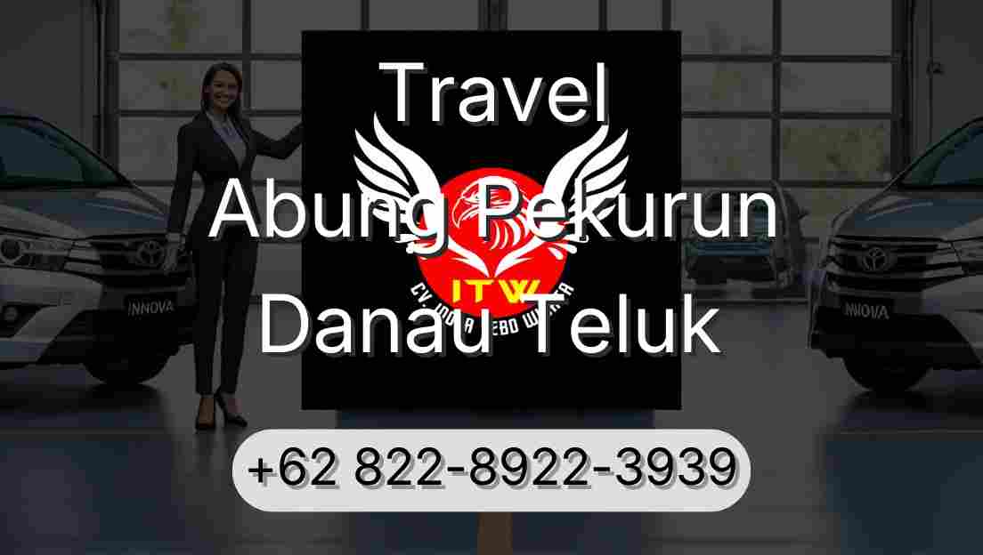 Travel Abung Pekurun Danau Teluk