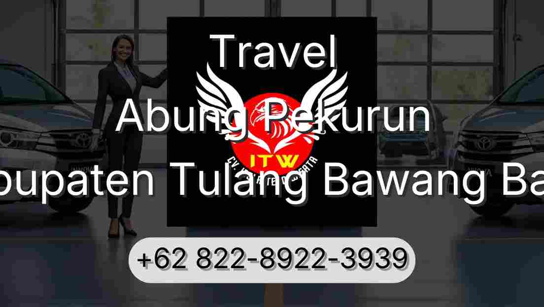 Travel Abung Pekurun Kabupaten Tulang Bawang Barat