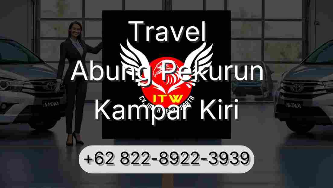Travel Abung Pekurun Kampar Kiri
