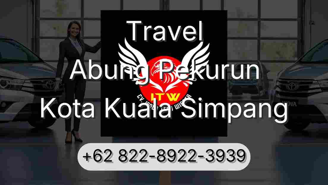 Travel Abung Pekurun Kota Kuala Simpang