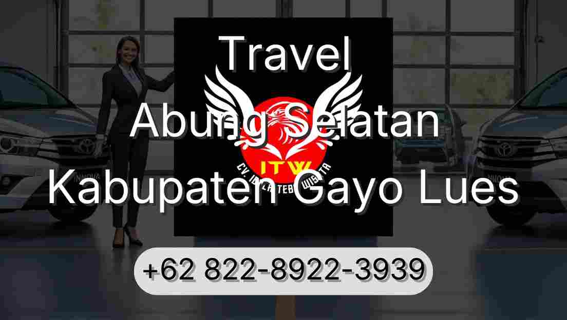Travel Abung Selatan Kabupaten Gayo Lues