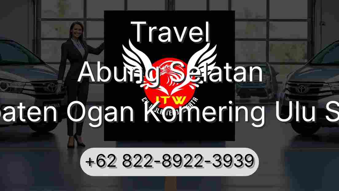 Travel Abung Selatan Kabupaten Ogan Komering Ulu Selatan