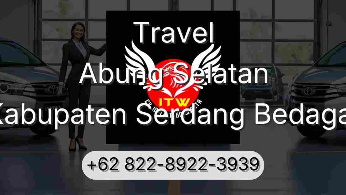 Travel Abung Selatan Kabupaten Serdang Bedagai
