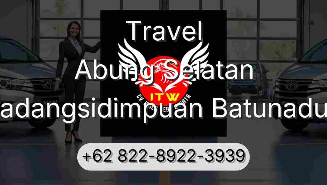 Travel Abung Selatan Padangsidimpuan Batunadua