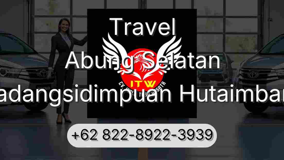 Travel Abung Selatan Padangsidimpuan Hutaimbaru