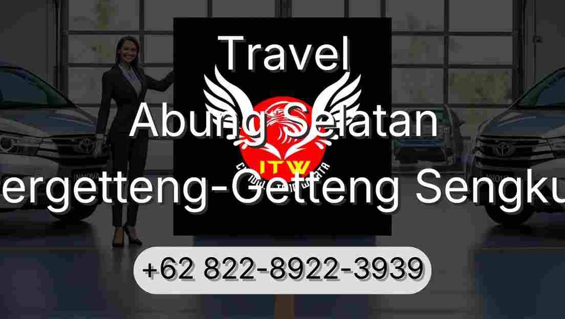 Travel Abung Selatan Pergetteng-Getteng Sengkut