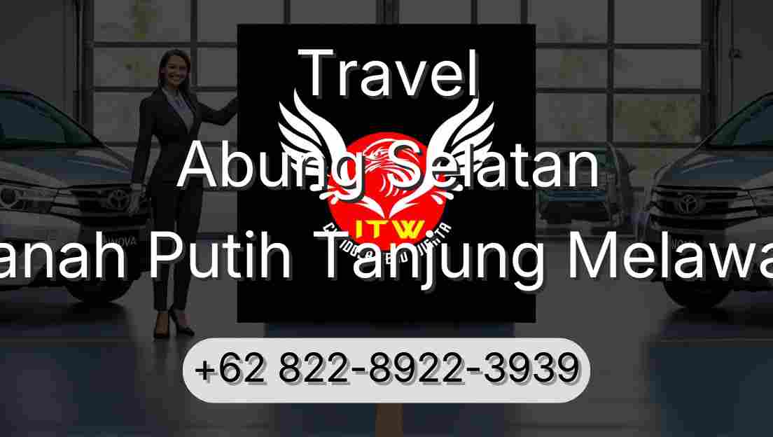 Travel Abung Selatan Tanah Putih Tanjung Melawan