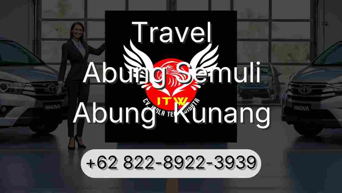 Travel Abung Semuli Abung  Kunang