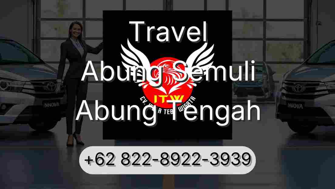 Travel Abung Semuli Abung Tengah