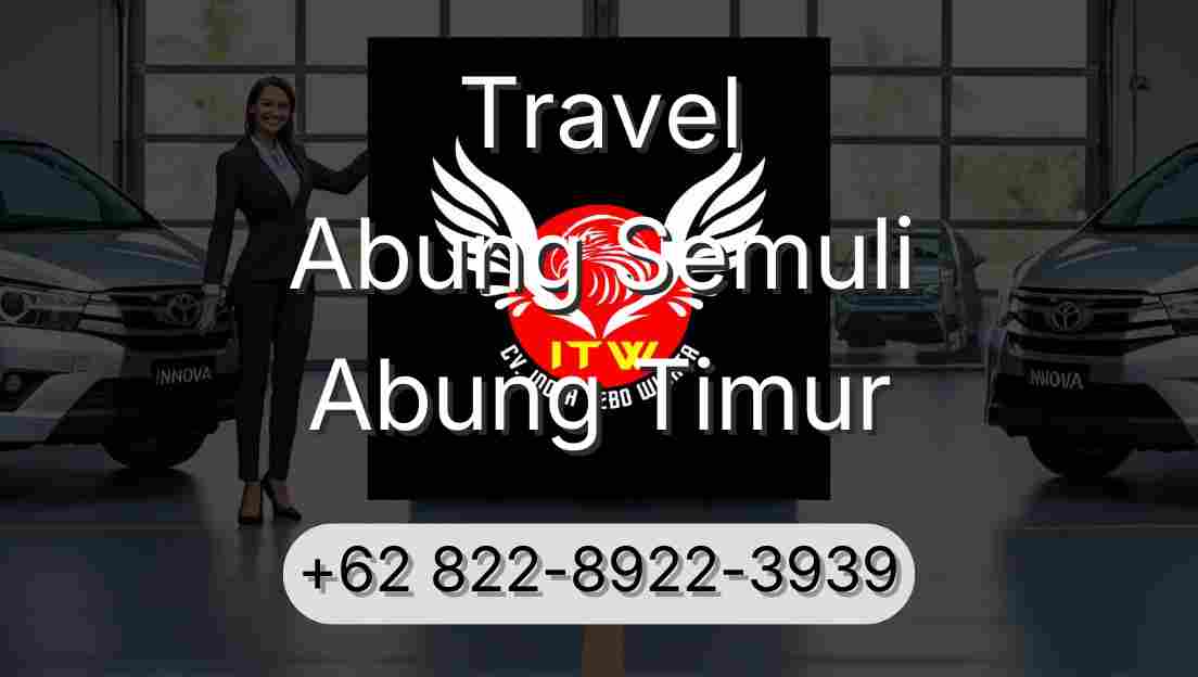 Travel Abung Semuli Abung Timur
