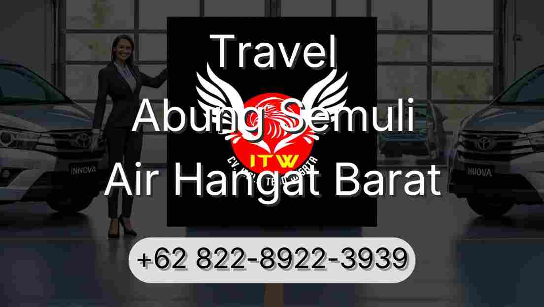 Travel Abung Semuli Air Hangat Barat
